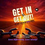 Get in or Get Out, but Don't Stay in the Freakn' Middle : Start Over Stronger After Betrayal, Divorce, or at Any Breaking Point and Even If You Feel Broken: S cover image cdn