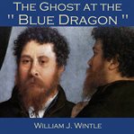 The Ghost at the "Blue Dragon" cover image cdn
