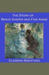 The Story of Brave Kasper and Fair Annie cover image cdn