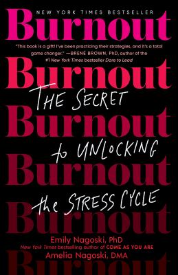 Burnout The Secret to Unlocking the Stress Cycle  cover image cdn
