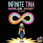 Infinite Tina: Worlds Apart cover image cdn