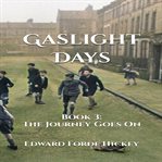 Gaslight Days: Book 3 - the Journey Goes On cover image cdn