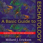 A Basic Guide to Eschatology : Making Sense of the Millennium cover image cdn