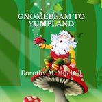 Gnomebeam to Yumpland cover image cdn