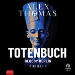 Totenbuch - Bloody Berlin : Thriller cover image cdn