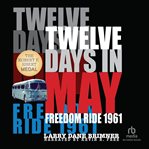Twelve Days in May : Freedom Ride 1961 cover image cdn