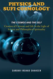 Physics and Sufi Cosmology : Creation of Universe and Life In the Light of Science and Philosophical Spirituality (The Cosmos and cover image cdn