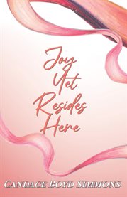Joy Yet Resides Here cover image cdn