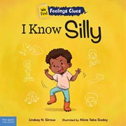 I Know Silly : A Book About Feeling Silly, Shy, and Embarrassed cover image cdn