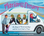 Mariam's Dream : The Story of Mariam Al-Shaar and Her Food Truck of Hope cover image cdn