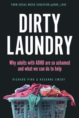 Dirty Laundry Why Adults with ADHD Are So Ashamed and What We Can Do to Help  cover image cdn