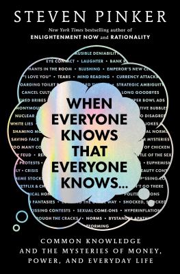 When everyone knows that everyone knows... : common knowledge and the mysteries of money, power, and everyday life  cover image cdn