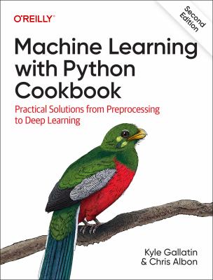 Machine learning with Python cookbook : practical solutions from preprocessing to deep learning  cover image cdn