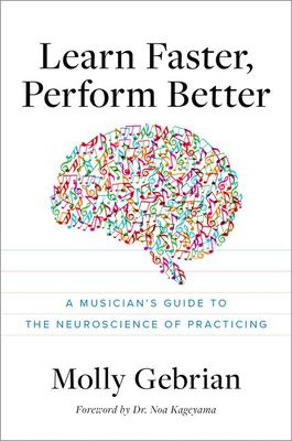 Learn faster, perform better : a musician's guide to the neuroscience of practicing  cover image cdn