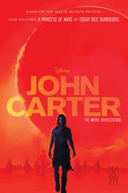 John Carter: The Movie Novelization : Also Includes: A Princess Of Mars cover image cdn