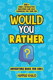 Would You Rather: An Adventure Book for Kids cover image cdn