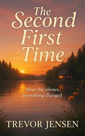 The Second First Time : After The Silence, Everything Changed cover image cdn