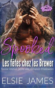 Spooked Les fêtes chez les Brewer: Fausse relation, petite ville, romance d'Halloween cover image cdn