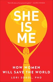 She Is Me : How Women Will Save The World cover image cdn