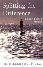 Splitting the Difference : A Heart-shaped Memoir cover image cdn