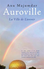 Auroville : La Ville De L'avenir cover image cdn