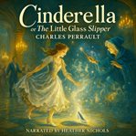 Cinderella or the Little Glass Slipper cover image cdn