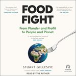 Food Fight : From Plunder And Profit To People And Planet cover image cdn