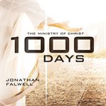 1,000 Days : The Ministry Of Christ cover image cdn