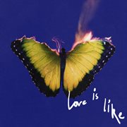 Love Is Like [Deluxe] cover image cdn