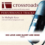 His Love And Glory Are Mine (Performance Track) cover image cdn