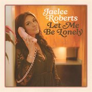 Let Me Be Lonely cover image cdn