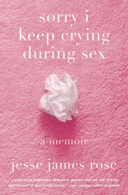 Sorry I Keep Crying During Sex : A Memoir cover image cdn