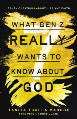 What Gen Z really wants to know about God : seven questions about life and faith  cover image cdn