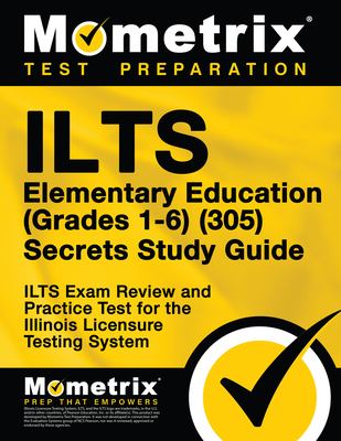 ILTS Elementary Education (Grades 1-6) (305) secrets study guide : ILTS exam review and practice test for the Illinois Licensure Testing System  cover image cdn