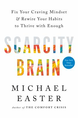 Scarcity Brain Fix Your Craving Mindset and Rewire Your Habits to Thrive with Enough  cover image cdn
