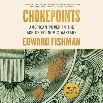 Chokepoints American Power in the Age of Economic Warfare  cover image cdn