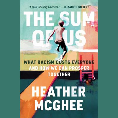 The Sum of Us What Racism Costs Everyone and How We Can Prosper Together  cover image cdn