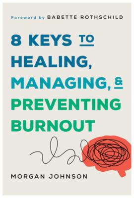 8 keys to healing, managing, and preventing burnout  cover image cdn