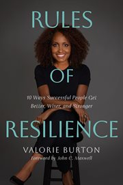 Rules of Resilience : 10 Ways Successful People Get Better, Wiser, And Stronger cover image cdn