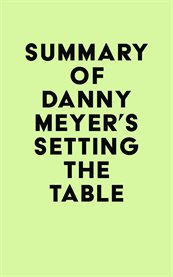 Summary of Danny Meyer's Setting the Table cover image cdn