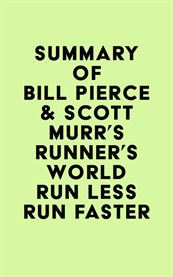 Summary of Bill Pierce & Scott Murr's Runner's World Run Less Run Faster cover image cdn