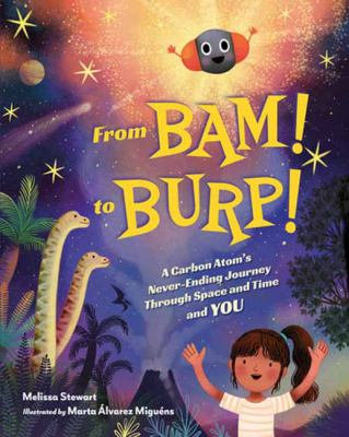 From bam! to burp! : a carbon atom's never-ending journey through space and time and you  cover image cdn