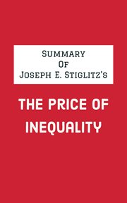 Summary of Joseph E. Stiglitz's the Price of Inequality cover image cdn