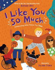 I Like You So Much : A Powerful Message Of Celebrating Individuality And What Makes You Unique cover image cdn