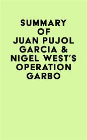 Summary of Juan Pujol Garcia & Nigel West's Operation Garbo cover image cdn