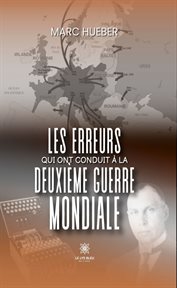 Les erreurs qui ont conduit à la Deuxième Guerre mondiale cover image cdn