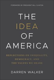 The Idea of America : Reflections On Inequality, Democracy, And The Values We Share cover image cdn