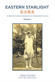 Eastern Starlight, a British Girl's Memoir of Warlord China cover image cdn