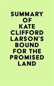 Summary of Kate Clifford Larson's Bound for the Promised Land cover image cdn