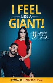 I Feel Like a Giant : 9 Steps To Building Confidence cover image cdn